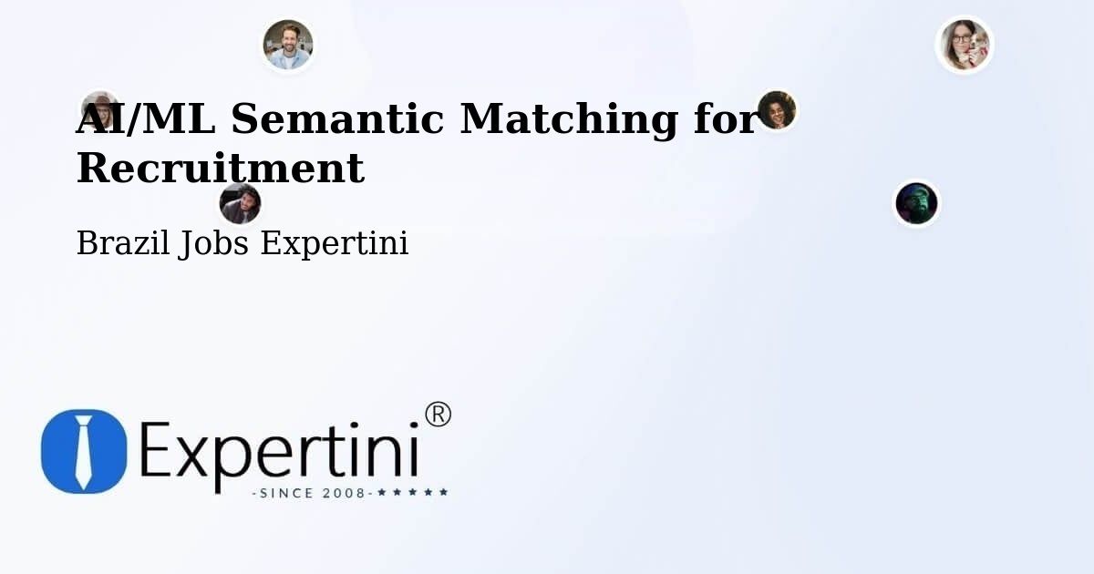 AI/ML Semantic Matching for Recruitment - Brazil Jobs Expertini
